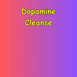 Dopamine Cleanse