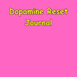 Dopamine Reset Journal