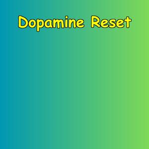 Dopamine Reset | Reclaim Your Focus & Fire
