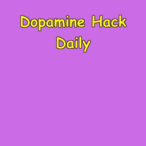 Dopamine Hack Daily