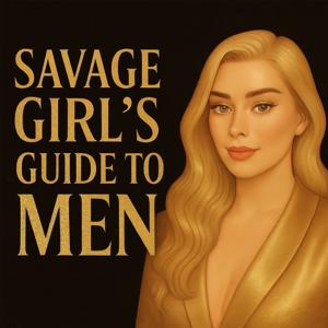 The Savage Girl’s Guide to Men