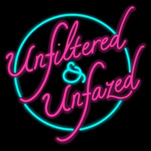 Unfiltered & Unfazed