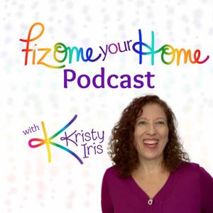 Fizome™ Your Home Podcast with Kristy Iris