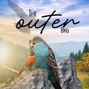 The Outer Bird Podcast