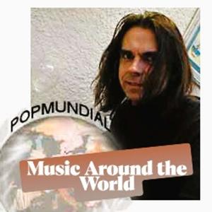 Popmundial Association is proud to present: Music Around the World - produced by Popmundial.com, Popmundial Services