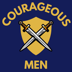 Courageous men podcast
