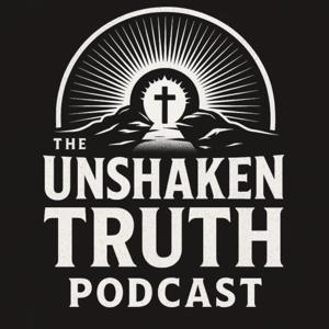Unshaken Truth Podcast