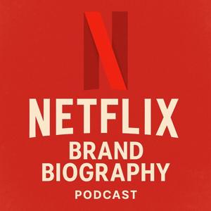Netflix  - Brand Biography