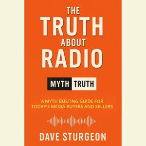 The Truth About Radio podcast with Dave Sturgeon