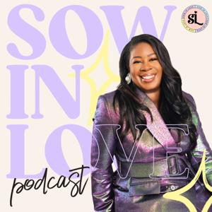 Sow in Love Podcast