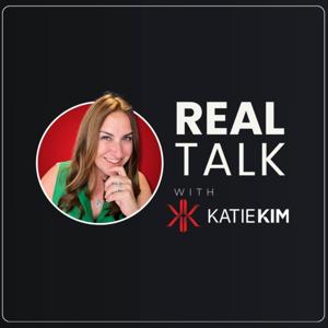 Real Talk with Katie Kim