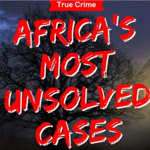 Africa's Most Unsolved Cases