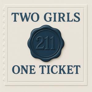 Two Girls One Ticket