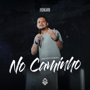 No Caminho - Cristo Vivo