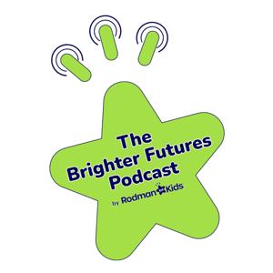 The Brighter Futures Podcast by Rodman for Kids