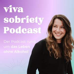 Viva Sobriety Podcast | Der Podcast rund um das Leben ohne Alkohol