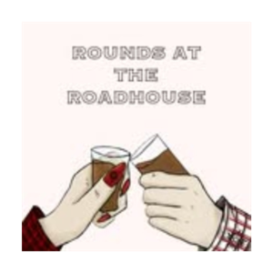 Rounds at the Roadhouse
