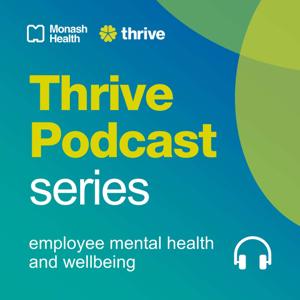 Monash Health Thrive Podcast series