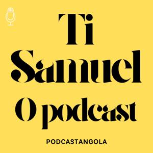 TI SAMUEL O PODCAST