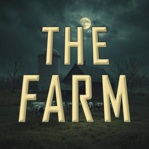 The Farm - a mystery thriller by Little Fish Entertainment, LLC