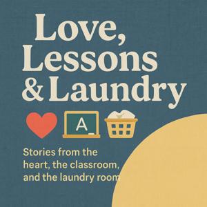 Love, Lessons and Laundry