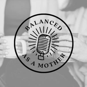 Balanced as a Mother