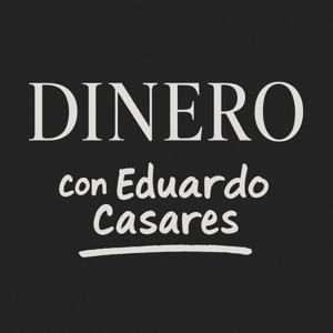 Dinero con Eduardo Casares