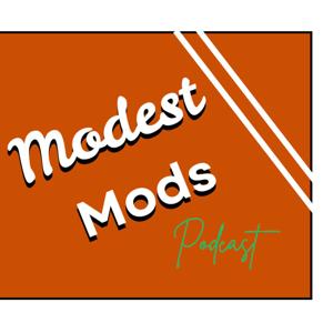 Modest Mods Podcast
