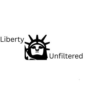 Liberty Unfiltered