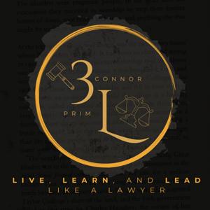 3L: Live, Learn, and Lead Like a Lawyer