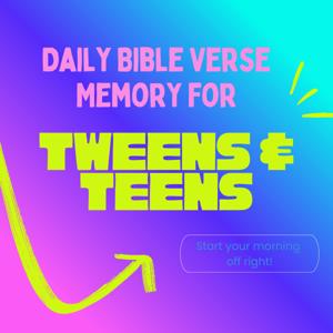 Daily Bible Verse Memory for Tweens & Teens : Christian Parenting Resource