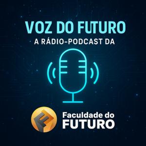 A Voz do Futuro : A rádio-podcast da Faculdade do Futuro