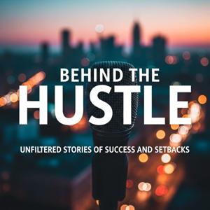 BEHIND THE HUSTLE