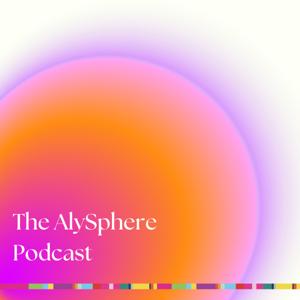 The AlySphere Podcast
