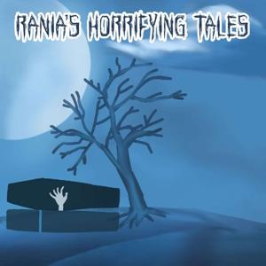 Rania's Horrifying Tales