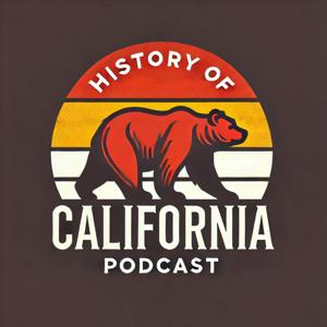 History of California Podcast