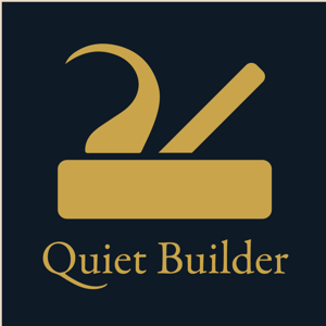 Quiet Builder