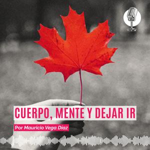 Cuerpo, Mente y Dejar ir