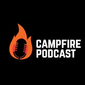 CampFire Podcast