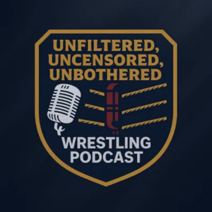 Unfiltered, uncensored, unbothered wrestling podcast with Irving