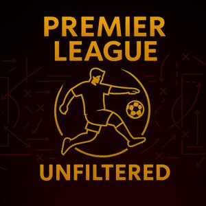 Premier League Unfiltered