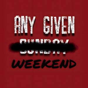 Any Given Weekend