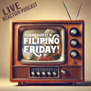 Thank God It’s Filipino Friday