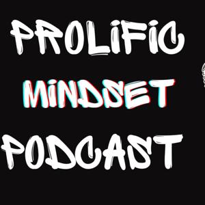Prolific Mindset Podcast
