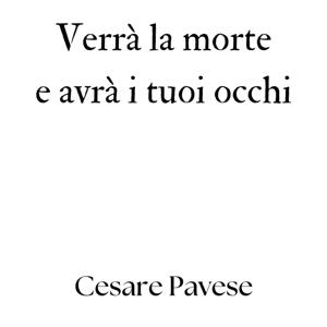 Verrà la morte e avrà i tuoi occhi, Cesare Pavese
