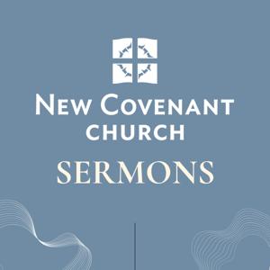 New Covenant Church Sermons