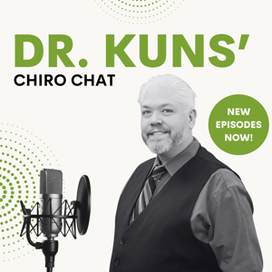 Dr. Kuns' Chiro Chat