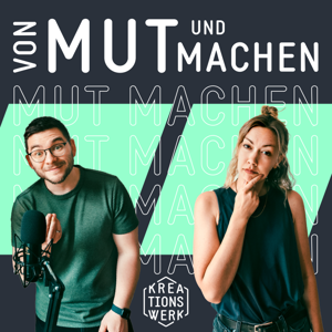 Von Mut und Machen – Der Podcast für Sinnstifterinnen und Reformer