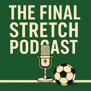 The Final Stretch Podcast