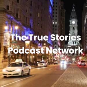 The True Stories Podcast Network